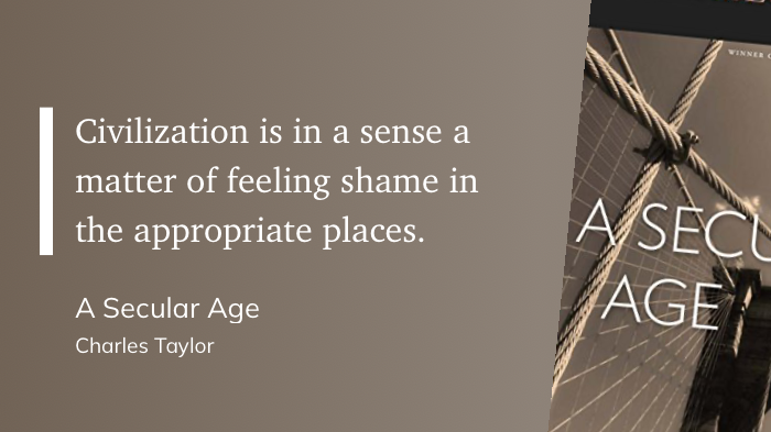 A graphic quote from A Secular Age by Charles Taylor